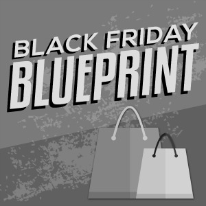 Black Friday Blueprint