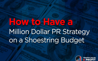 How to Have a Million Dollar PR Strategy on a Shoestring Budget