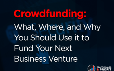 Crowdfunding: What, Where, and Why You Should Use it to Fund Your Next Business Venture