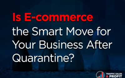 Is E-commerce the Smart Move for Your Business After Quarantine?