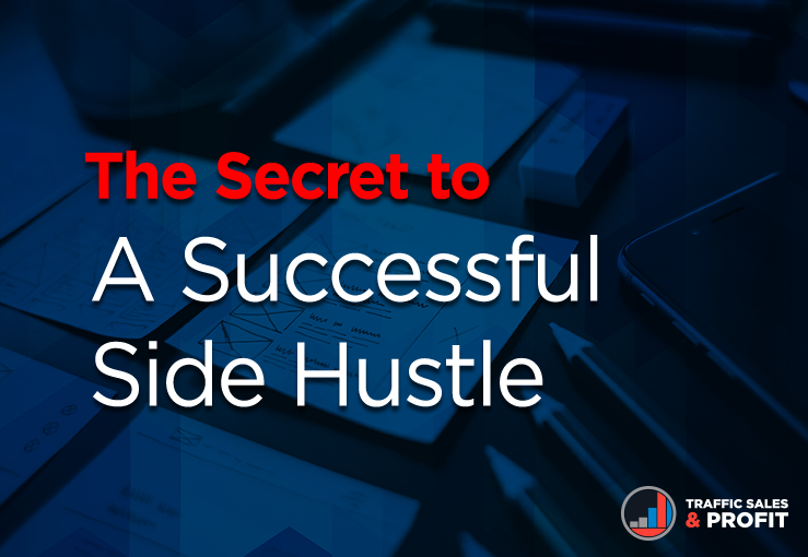The Secret to A Successful Side Hustle